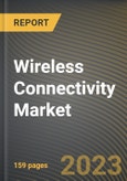 Wireless Connectivity Market Research Report by Connectivity Technology (Bluetooth Classic, Bluetooth Smart, and Bluetooth Smart Ready), Type, Application, State (Texas, Florida, and Ohio) - United States Forecast to 2027 - Cumulative Impact of COVID-19- Product Image