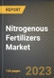 Nitrogenous Fertilizers Market Research Report by Type, Form, Origin, Application Crop Type, Application, State - United States Forecast to 2027 - Cumulative Impact of COVID-19 - Product Thumbnail Image