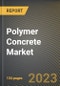 Polymer Concrete Market Research Report by Class, Type, Binding Agent, Application, End use, State - United States Forecast to 2027 - Cumulative Impact of COVID-19 - Product Thumbnail Image