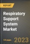 Respiratory Support System Market Research Report by Indication (Asthma, Chronic Obstructive Pulmonary Disease, and Infectious Diseases), Product, End User, State - United States Forecast to 2027 - Cumulative Impact of COVID-19 - Product Image