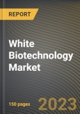 White Biotechnology Market Research Report by Product (Biochemicals, Biofuels, and Biomaterials), Application, State - United States Forecast to 2027 - Cumulative Impact of COVID-19- Product Image