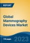 Global Mammography Devices Market, By Product Type (Full-field Digital Mammography, Film-screen Mammogram, Breast Tomosynthesis), By Technology (Digital v/s Analog) By End User, By Region, Competition, Forecast & Opportunities, 2026 - Product Image
