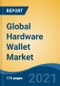 Global Hardware Wallet Market, By Connection Type (Near Field Communication, USB and Bluetooth), By Distribution Channel (Online and Offline), By End-User, By Region, Competition, Forecast & Opportunities, 2016-2026 - Product Image