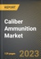 Caliber Ammunition Market Research Report by Gun Type (Pistols, Rifles, and Shot Guns), End-User, State - United States Forecast to 2027 - Cumulative Impact of COVID-19 - Product Image