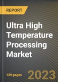 Ultra High Temperature Processing Market Research Report by Type, Operation, Product Form, Application, State - United States Forecast to 2027 - Cumulative Impact of COVID-19- Product Image