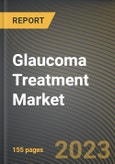 Glaucoma Treatment Market Research Report by Indication (Angle Closure Glaucoma, Congenital Glaucoma, and Open Angle Glaucoma), Type, Sales Channel, State - United States Forecast to 2027 - Cumulative Impact of COVID-19- Product Image