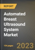 Automated Breast Ultrasound System Market Research Report by Product, End User, State - United States Forecast to 2027 - Cumulative Impact of COVID-19- Product Image