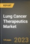Lung Cancer Therapeutics Market Research Report by Molecules (Biologics and Small Molecules), Disease, State - United States Forecast to 2027 - Cumulative Impact of COVID-19 - Product Image