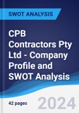 CPB Contractors Pty Ltd - Company Profile and SWOT Analysis- Product Image