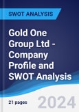 Gold One Group Ltd - Company Profile and SWOT Analysis- Product Image
