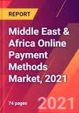 Middle East & Africa Online Payment Methods Market, 2021- Product Image
