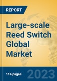Large-scale Reed Switch Global Market Insights 2023, Analysis and Forecast to 2028, by Manufacturers, Regions, Technology, Application, Product Type- Product Image
