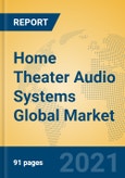 Home Theater Audio Systems Global Market Insights 2021, Analysis and Forecast to 2026, by Manufacturers, Regions, Technology, Application, Product Type- Product Image