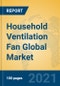 Household Ventilation Fan Global Market Insights 2021, Analysis and Forecast to 2026, by Manufacturers, Regions, Technology, Application, Product Type - Product Image