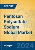 Pentosan Polysulfate Sodium Global Market Insights 2024, Analysis and Forecast to 2029, by Manufacturers, Regions, Technology, Application- Product Image