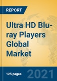 Ultra HD Blu-ray Players Global Market Insights 2021, Analysis and Forecast to 2026, by Manufacturers, Regions, Technology, Application, Product Type- Product Image