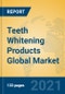 Teeth Whitening Products Global Market Insights 2021, Analysis and Forecast to 2026, by Manufacturers, Regions, Technology, Application, Product Type - Product Image
