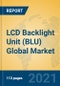 LCD Backlight Unit (BLU) Global Market Insights 2021, Analysis and Forecast to 2026, by Manufacturers, Regions, Technology, Application, Product Type - Product Thumbnail Image