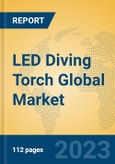 LED Diving Torch Global Market Insights 2023, Analysis and Forecast to 2028, by Manufacturers, Regions, Technology, Application, Product Type- Product Image
