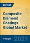 Composite Diamond Coatings Global Market Insights 2021, Analysis and Forecast to 2026, by Manufacturers, Regions, Technology, Application - Product Image