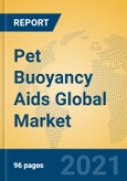 Pet Buoyancy Aids Global Market Insights 2021, Analysis and Forecast to 2026, by Manufacturers, Regions, Technology, Application, Product Type- Product Image