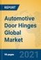 Automotive Door Hinges Global Market Insights 2021, Analysis and Forecast to 2026, by Manufacturers, Regions, Technology, Application, Product Type - Product Image