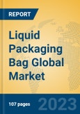 Liquid Packaging Bag Global Market Insights 2023, Analysis and Forecast to 2028, by Manufacturers, Regions, Technology, Application, Product Type- Product Image