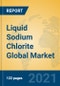 Liquid Sodium Chlorite Global Market Insights 2021, Analysis and Forecast to 2026, by Manufacturers, Regions, Technology, Application, Product Type - Product Image