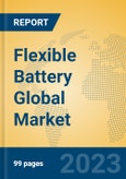 Flexible Battery Global Market Insights 2023, Analysis and Forecast to 2028, by Manufacturers, Regions, Technology, Application, Product Type- Product Image