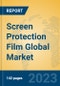 Screen Protection Film Global Market Insights 2023, Analysis and Forecast to 2028, by Manufacturers, Regions, Technology, Application, Product Type - Product Thumbnail Image