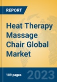 Heat Therapy Massage Chair Global Market Insights 2023, Analysis and Forecast to 2028, by Manufacturers, Regions, Technology, Application, Product Type- Product Image