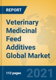 Veterinary Medicinal Feed Additives Global Market Insights 2021, Analysis and Forecast to 2026, by Manufacturers, Regions, Technology, Application, Product Type- Product Image