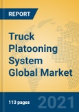 Truck Platooning System Global Market Insights 2021, Analysis and Forecast to 2026, by Manufacturers, Regions, Technology, Application, Product Type- Product Image