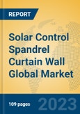 Solar Control Spandrel Curtain Wall Global Market Insights 2023, Analysis and Forecast to 2028, by Manufacturers, Regions, Technology, Application, Product Type- Product Image