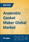 Anaerobic Gasket Maker Global Market Insights 2024, Analysis and Forecast to 2029, by Manufacturers, Regions, Technology, Application - Product Thumbnail Image