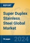 Super Duplex Stainless Steel Global Market Insights 2021, Analysis and Forecast to 2026, by Manufacturers, Regions, Technology, Application - Product Image
