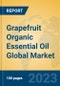 Grapefruit Organic Essential Oil Global Market Insights 2023, Analysis and Forecast to 2028, by Manufacturers, Regions, Technology, Application, Product Type - Product Image