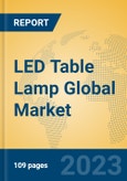 LED Table Lamp Global Market Insights 2023, Analysis and Forecast to 2028, by Manufacturers, Regions, Technology, Application, Product Type- Product Image