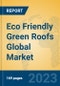 Eco Friendly Green Roofs Global Market Insights 2021, Analysis and Forecast to 2026, by Manufacturers, Regions, Technology, Application, Product Type - Product Image