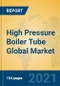 High Pressure Boiler Tube Global Market Insights 2021, Analysis and Forecast to 2026, by Manufacturers, Regions, Technology, Application, Product Type - Product Thumbnail Image