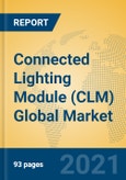 Connected Lighting Module (CLM) Global Market Insights 2021, Analysis and Forecast to 2026, by Manufacturers, Regions, Technology, Application, Product Type- Product Image