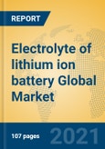 Electrolyte of lithium ion battery Global Market Insights 2021, Analysis and Forecast to 2026, by Manufacturers, Regions, Technology, Application, Product Type- Product Image
