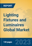 Lighting Fixtures and Luminaires Global Market Insights 2023, Analysis and Forecast to 2028, by Manufacturers, Regions, Technology, Application, Product Type- Product Image