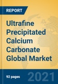 Ultrafine Precipitated Calcium Carbonate Global Market Insights 2021, Analysis and Forecast to 2026, by Manufacturers, Regions, Technology, Application, Product Type- Product Image