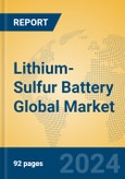 Lithium-Sulfur Battery Global Market Insights 2024, Analysis and Forecast to 2029, by Manufacturers, Regions, Technology, Application- Product Image