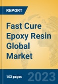 Fast Cure Epoxy Resin Global Market Insights 2023, Analysis and Forecast to 2028, by Manufacturers, Regions, Technology, Application, Product Type- Product Image