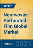 Non-woven Perforated Film Global Market Insights 2021, Analysis and Forecast to 2026, by Manufacturers, Regions, Technology, Application, Product Type- Product Image