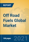 Off Road Fuels Global Market Insights 2021, Analysis and Forecast to 2026, by Manufacturers, Regions, Technology, Application- Product Image