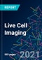 The 2022 Report on Live Cell Imaging: World Market Segmentation by City - Product Image