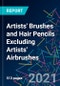 The 2022 Report on Artists' Brushes and Hair Pencils Excluding Artists' Airbrushes: World Market Segmentation by City - Product Image